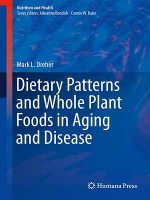 cover image of Dietary Patterns and Whole Plant Foods in Aging and Disease
